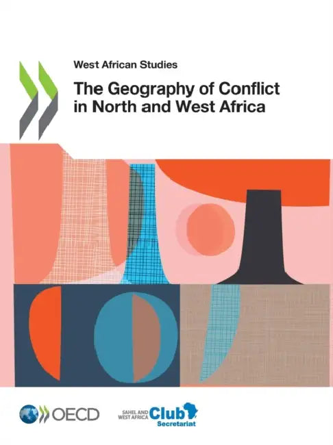The Geography of Conflict in North and West Africa by Oecd