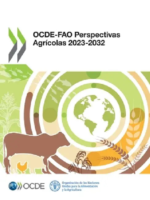 OCDE-FAO Perspectivas Agrícolas 2023-2032 by Oecd