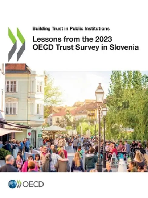 Lessons from the 2023 OECD Trust Survey in Slovenia by Oecd