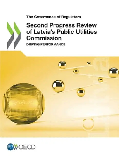 Second Progress Review of Latvia's Public Utilities Commission by Oecd