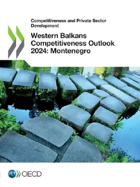 Western Balkans Competitiveness Outlook 2024: Montenegro by Oecd