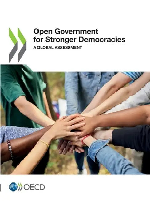 Open Government for Stronger Democracies by Oecd