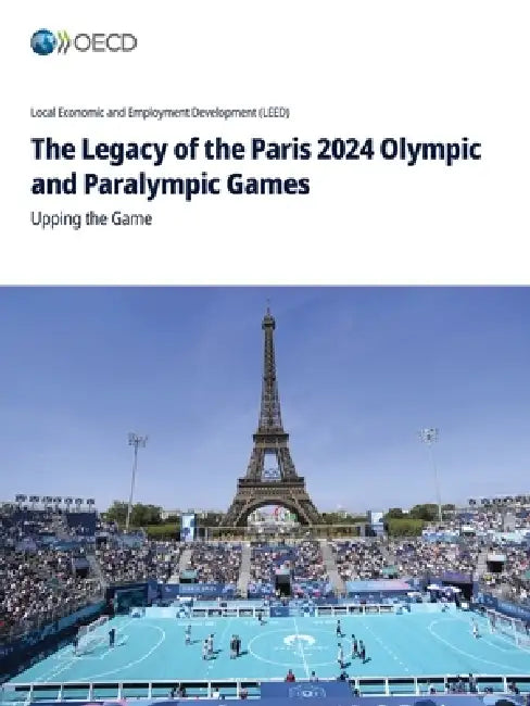 The Legacy of the Paris 2024 Olympic and Paralympic Games by Oecd