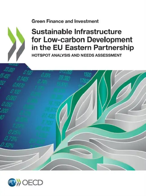 Sustainable Infrastructure for Low-carbon Development in the EU Eastern Partnership by Oecd