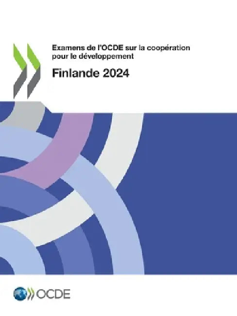 Examens de l'OCDE sur la coopération pour le développement: Finlande 2024 by Oecd