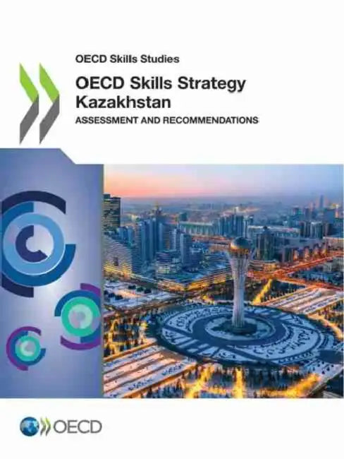 OECD Skills Strategy Kazakhstan by Oecd