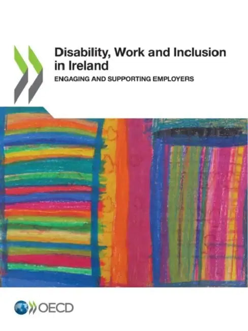 Disability, Work and Inclusion in Ireland by Oecd