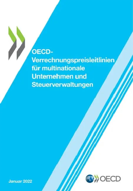 Oecd-Verrechnungspreisleitlinien Für Multinationale Unternehmen Und Steuerverwaltungen 2022 by Oecd