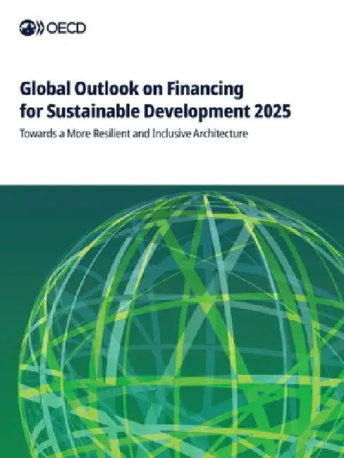 Global Outlook on Financing for Sustainable Development 2025 by Oecd