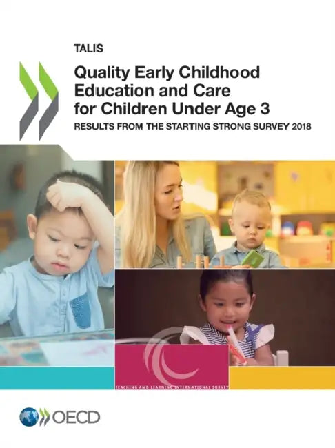 Quality Early Childhood Education and Care for Children Under Age 3 by Oecd