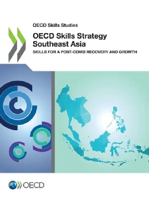 OECD Skills Strategy Southeast Asia by Oecd