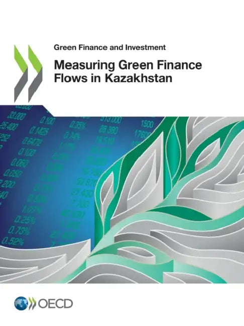 Measuring Green Finance Flows in Kazakhstan by Oecd