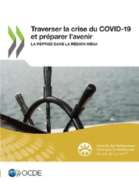 Traverser la crise du COVID-19 et préparer l'avenir by Oecd