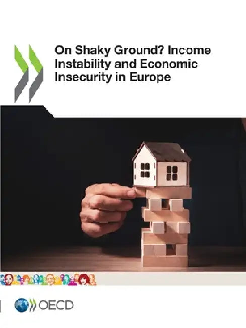 On Shaky Ground? Income Instability and Economic Insecurity in Europe by Oecd
