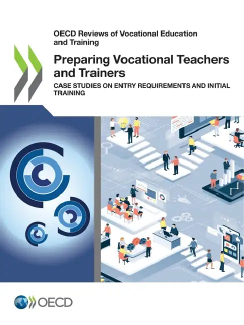 Preparing Vocational Teachers and Trainers by Oecd