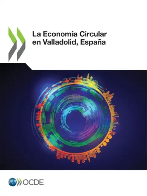 La Economía Circular En Valladolid, España by Oecd