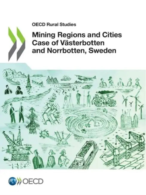 Mining Regions and Cities Case of Västerbotten and Norrbotten, Sweden by Oecd