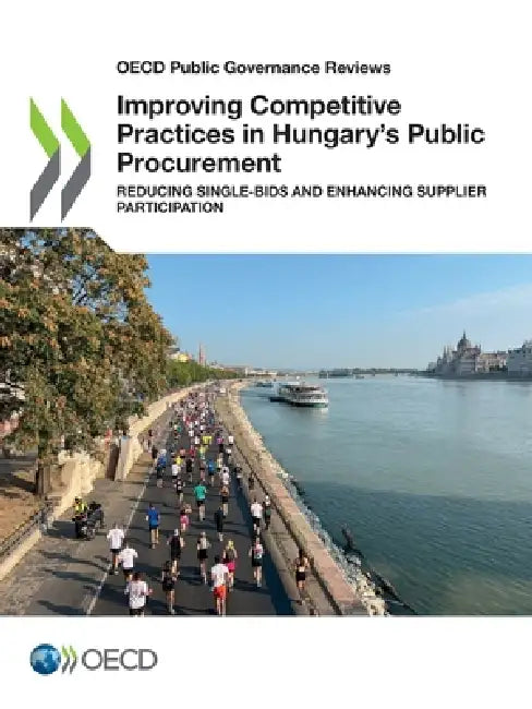 Improving Competitive Practices in Hungary's Public Procurement by Oecd