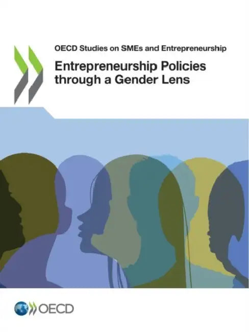 Entrepreneurship Policies through a Gender Lens by Oecd