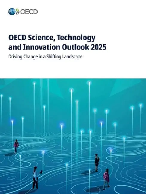 OECD Science, Technology and Innovation Outlook 2025 by Oecd