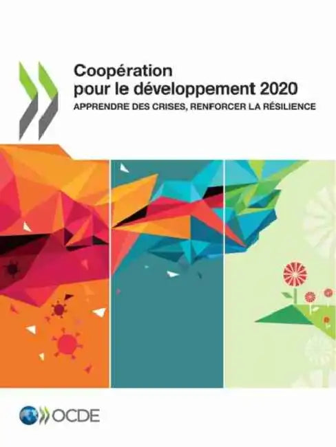 Coopération Pour Le Développement 2020 Apprendre Des Crises, Renforcer La Résilience by Oecd