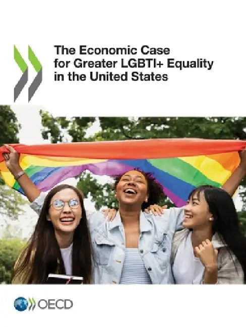 The Economic Case for Greater LGBTI+ Equality in the United States by Oecd