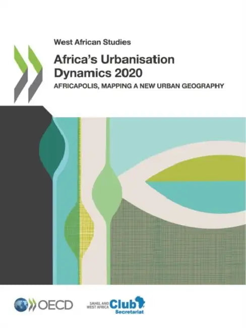 Africa's Urbanisation Dynamics 2020 by Oecd