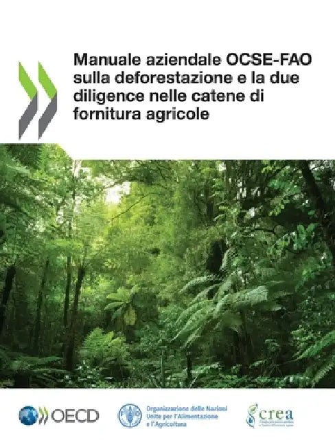 Manuale aziendale OCSE-FAO sulla deforestazione e la due diligence nelle catene di fornitura agricole by Oecd