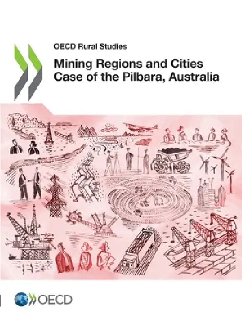 Mining Regions and Cities Case of the Pilbara, Australia by Oecd