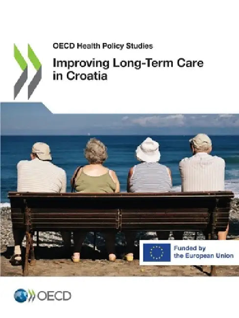 Improving Long-Term Care in Croatia by Oecd
