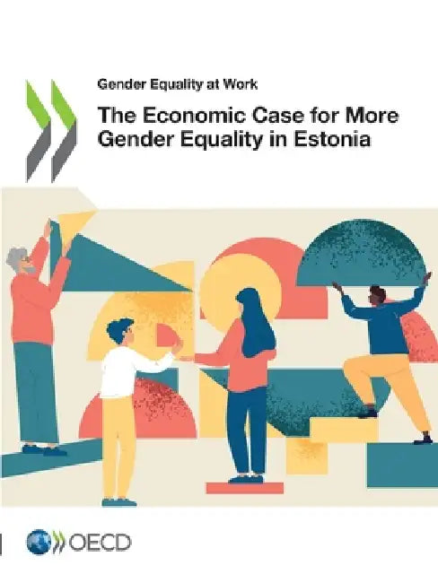 The Economic Case for More Gender Equality in Estonia by Oecd