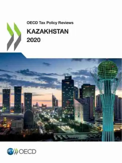 OECD Tax Policy Reviews: Kazakhstan 2020 by Oecd