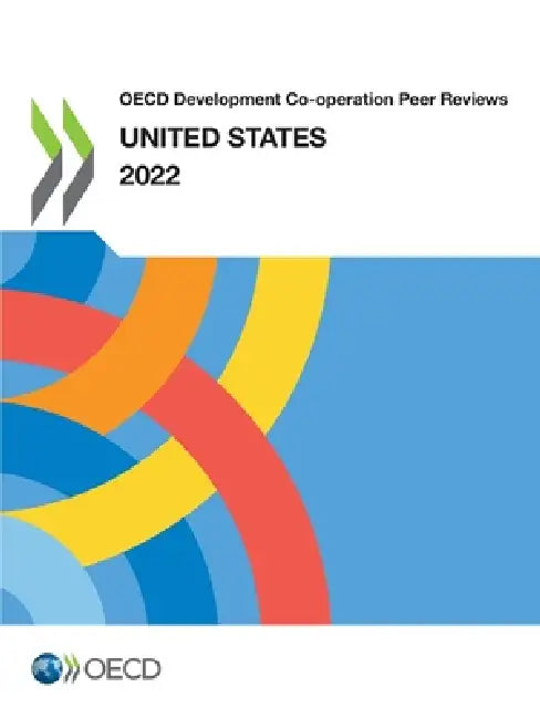 OECD Development Co-operation Peer Reviews: United States 2022 by Oecd