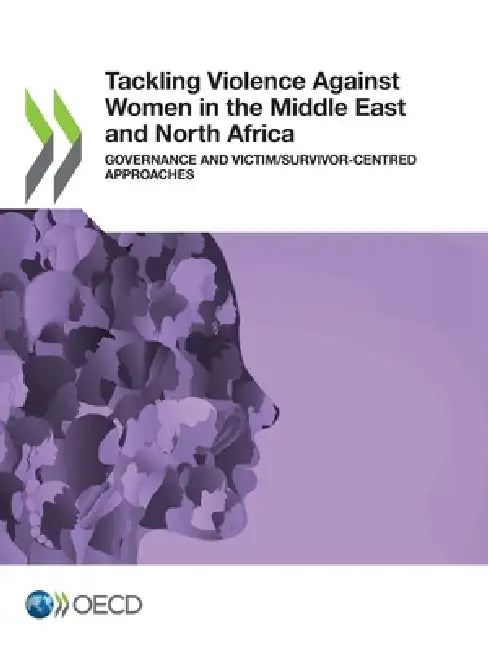 Tackling Violence Against Women in the Middle East and North Africa by Oecd