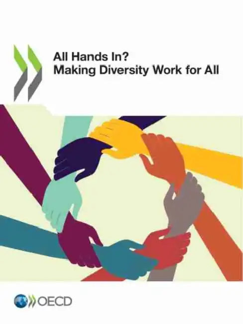 All Hands In? Making Diversity Work for All by Oecd