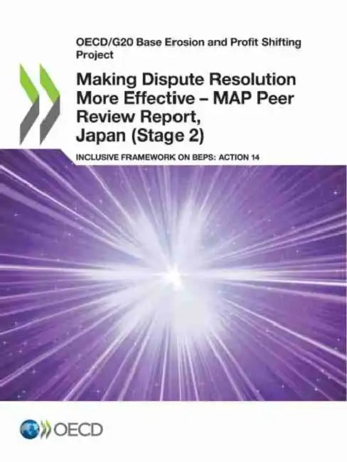 Making Dispute Resolution More Effective - MAP Peer Review Report, Japan (Stage 2) by Oecd