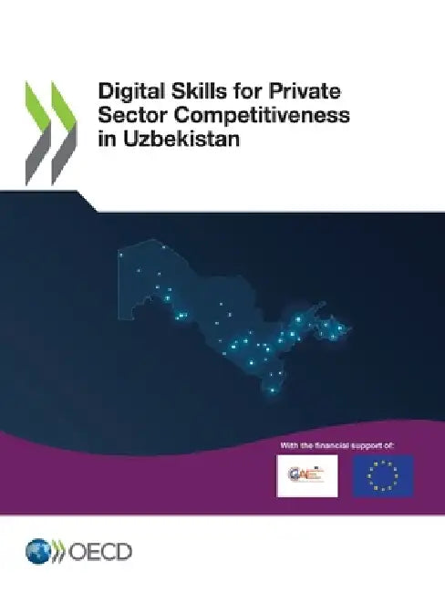 Digital Skills for Private Sector Competitiveness in Uzbekistan by Oecd