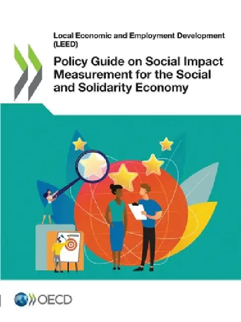 Policy Guide on Social Impact Measurement for the Social and Solidarity Economy by Oecd