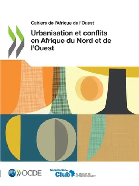 Urbanisation et conflits en Afrique du Nord et de l'Ouest by Oecd