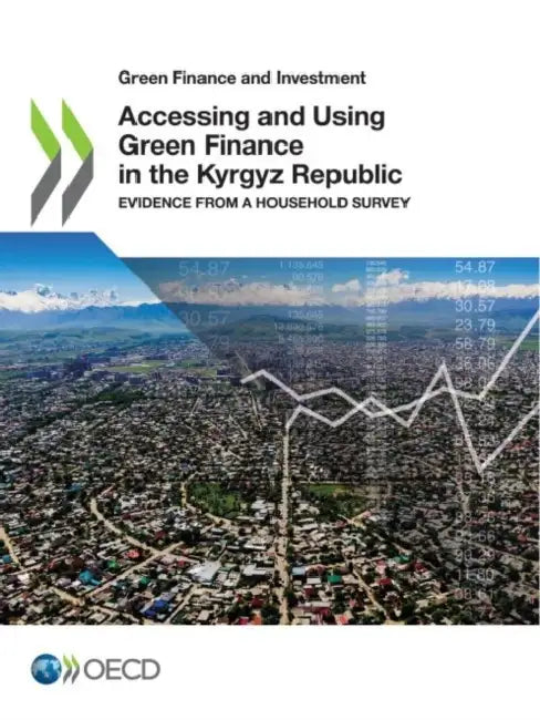 Accessing and Using Green Finance in the Kyrgyz Republic by Oecd