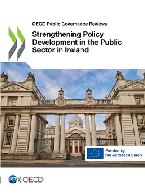 Strengthening Policy Development in the Public Sector in Ireland by Oecd