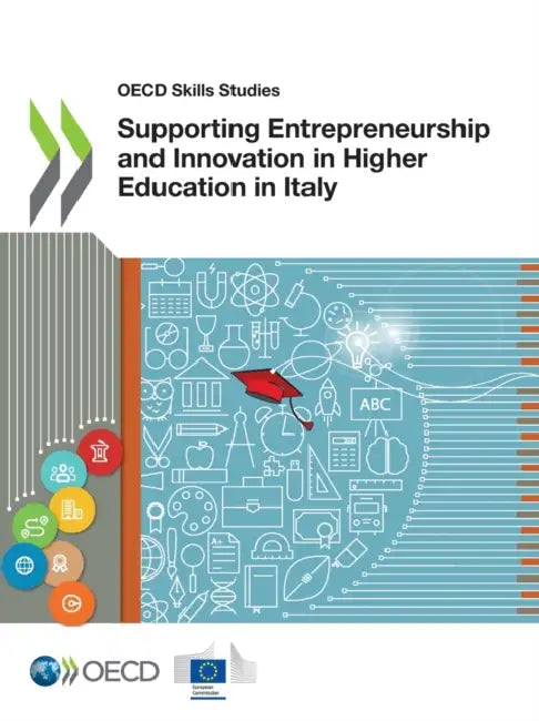 Supporting Entrepreneurship and Innovation in Higher Education in Italy by Oecd