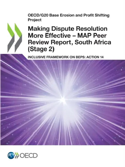 Making Dispute Resolution More Effective - MAP Peer Review Report, South Africa (Stage 2) by Oecd