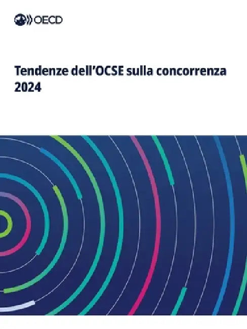 Tendenze dell'OCSE sulla concorrenza 2024 by Oecd