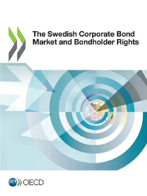 The Swedish Corporate Bond Market and Bondholder Rights by Oecd