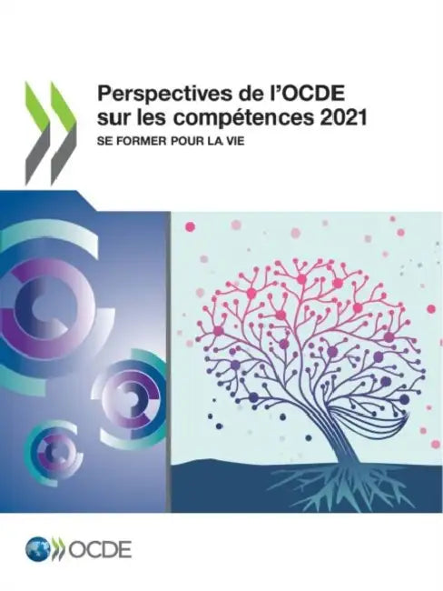 Perspectives de l'Ocde Sur Les Compétences 2021 Se Former Pour La Vie by Oecd