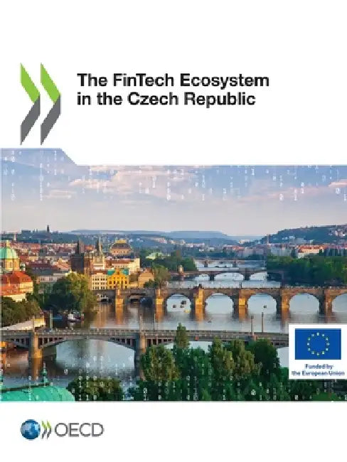 The FinTech Ecosystem in the Czech Republic by Oecd
