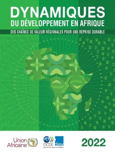 Dynamiques Du Développement En Afrique 2022 Des Chaînes de Valeur Régionales Pour Une Reprise Durable by Oecd