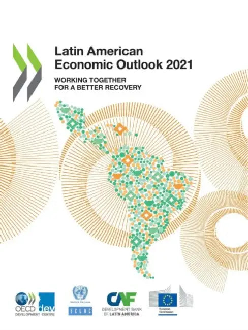 Latin American Economic Outlook 2021 by Oecd