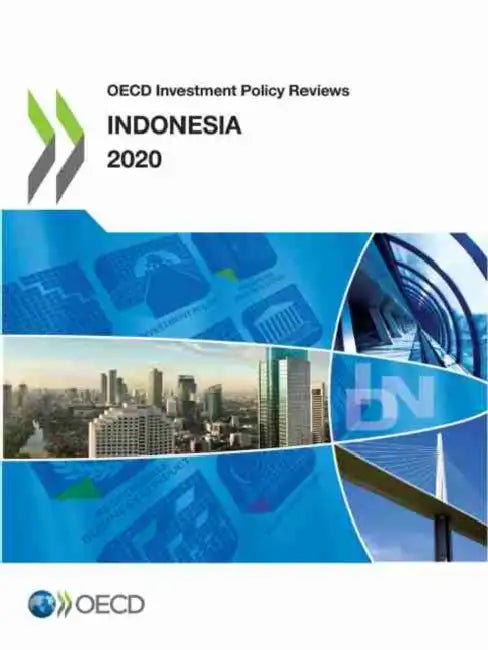 OECD Investment Policy Reviews: Indonesia 2020 by Oecd
